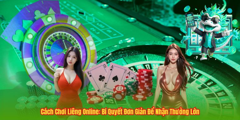 Cách Chơi Liêng Online: Bí Quyết Đơn Giản Để Nhận Thưởng Lớn Cách Chơi Liêng Online: Bí Quyết Đơn Giản Để Nhận Thưởng Lớn